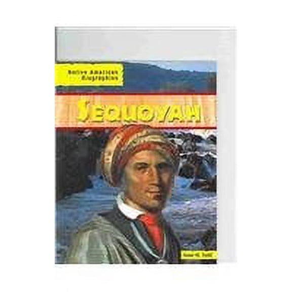 Pre-Owned Sequoyah (Native American Biographies) (Paperback) 1403450129 9781403450128
