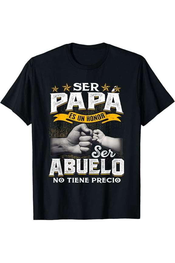 Ser Papa Es Un Honor Ser Abuelo No Tiene Precio Mens T-Shirt