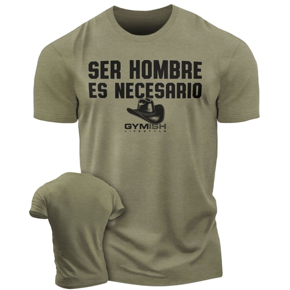 Ser Hombre es Necesario Workout Gym T-Shirt Funny Gym Shirt for Men Training Gym T-Shirt , Military Green, Small