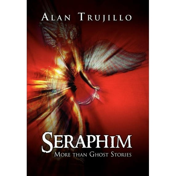 Seraphim : More Than Ghost Stories (Hardcover)
