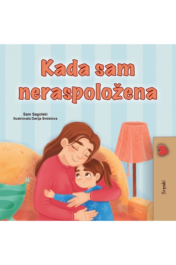Serbian Bedtime Collection When I am Gloomy (Serbian Children's Book - Latin Alphabet), (Paperback)