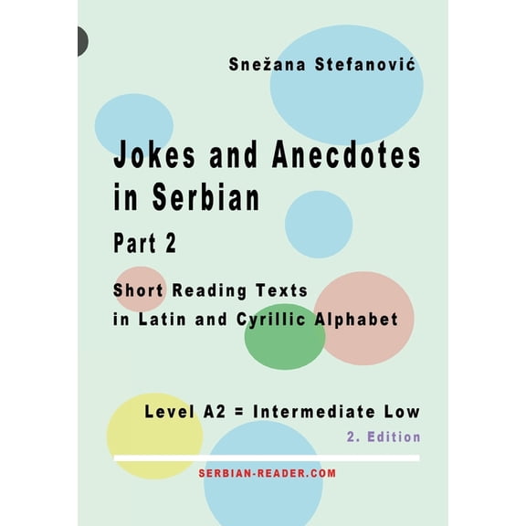 Serbian Reader Jokes and Anecdotes in Serbian - Part 2: Short Reading Texts in Latin and Cyrillic Script, Level A2 = Intermediate Low, , (Paperback)