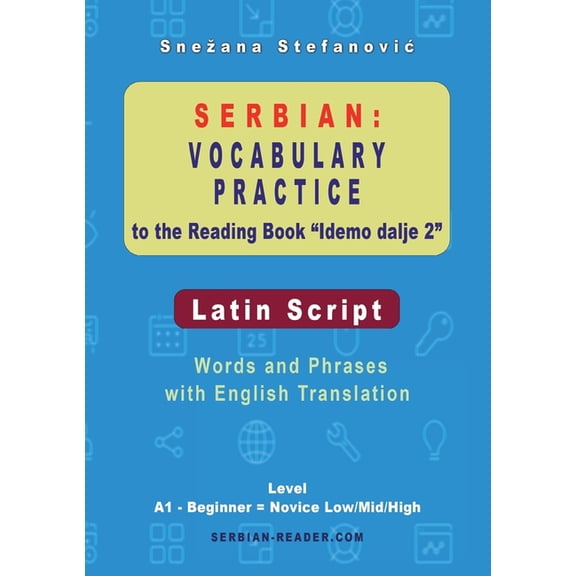 Serbian Reader Serbian Vocabulary Practice to the Reading Book "Idemo dalje 2" - Latin Script: Words and Phrases With English, (Paperback)