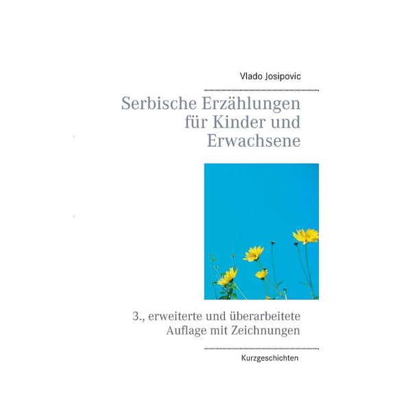 Serbische Erzählungen für Kinder und Erwachsene: 3., erweiterte und überarbeitete Auflage, (Paperback)