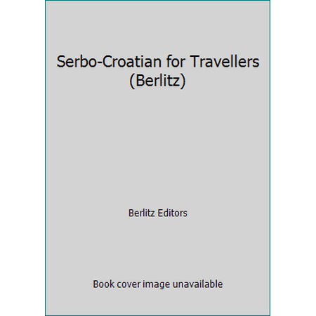 Serbo-Croatian for Travellers (Berlitz) [Paperback - Used]