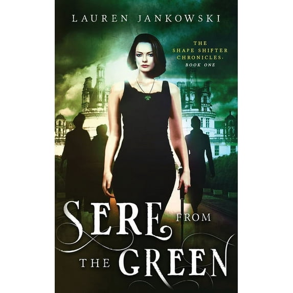 Shape Shifter Chronicles Sere from the Green, Book 1, (Paperback)