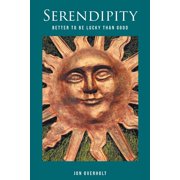 Serendipity Better to Be Lucky Than Good, Paperback