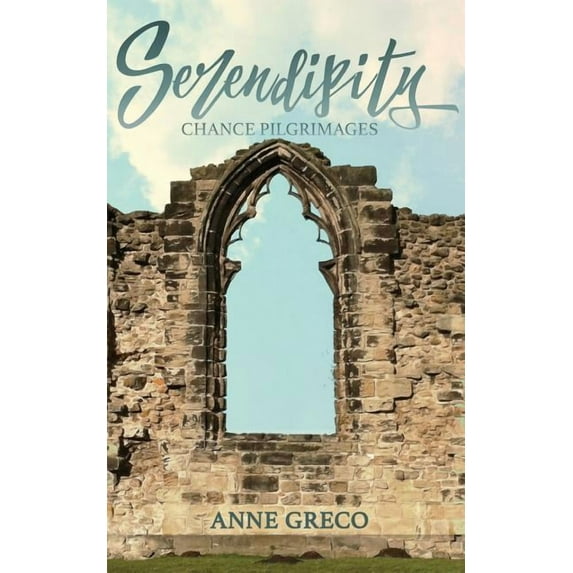 Serendipity: Chance Pilgrimages, (Paperback)