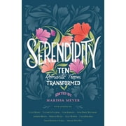 Serendipity Ten Romantic Tropes, Transformed, Hardcover