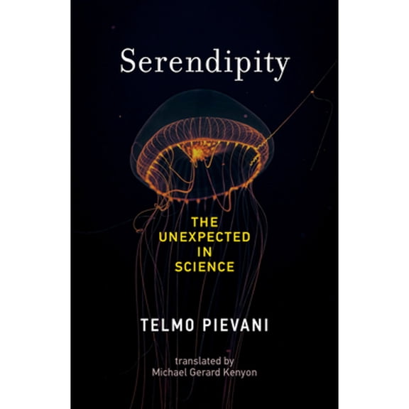 Pre-Owned Serendipity: The Unexpected in Science (Hardcover) 0262049155 9780262049153