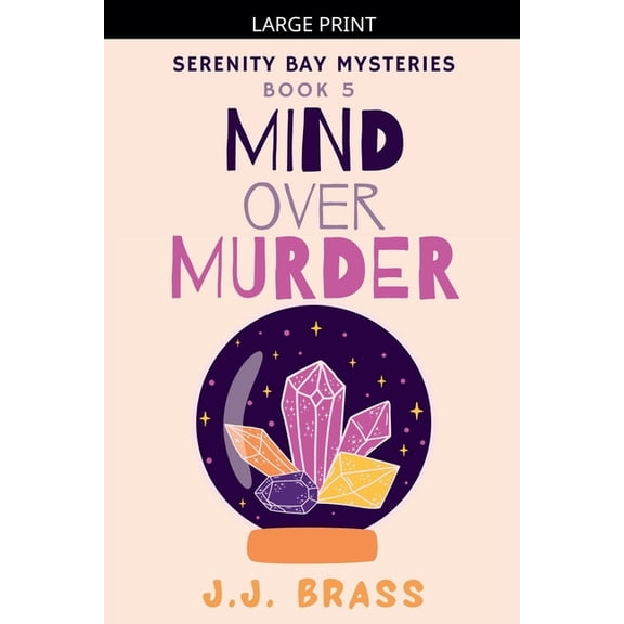 Serenity Bay Mysteries Mind Over Murder, Book 5, (Paperback)