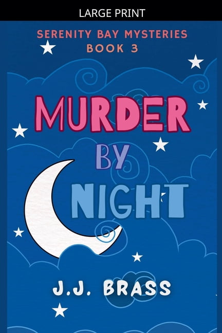 Serenity Bay Mysteries Murder by Night, Book 3, (Paperback)