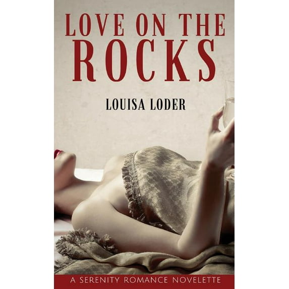 Serenity Novelette Love on the Rocks, Book 5, (Paperback)
