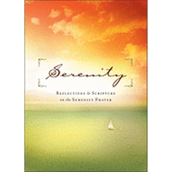 Pre-Owned Serenity : Reflections and Scripture on the Serenity Prayer