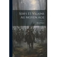 thumbnail image 1 of Serfs Et Vilains Au Moyen Âge (Paperback), 1 of 1