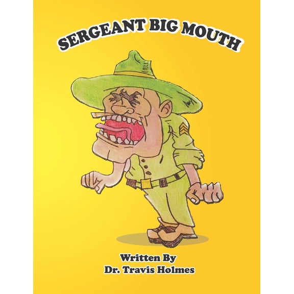 Sergeant Big Mouth, (Paperback)