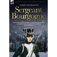 thumbnail image 1 of Sergeant Bourgogne - With Napoleon's Imperial Guard in the Russian Campaign and on the Retreat from Moscow 1812 - 13, 1 of 1