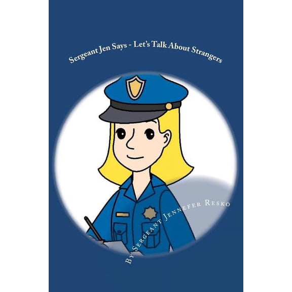 Sergeant Jen Says... : Let's Talk About Strangers (Paperback)