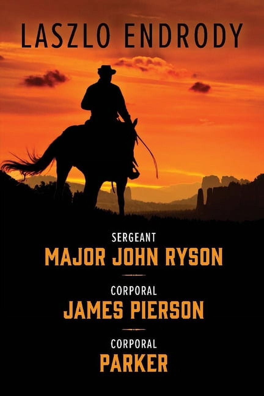 Sergeant Major John Ryson, Corporal James Pierson, Corporal Parker (Paperback)