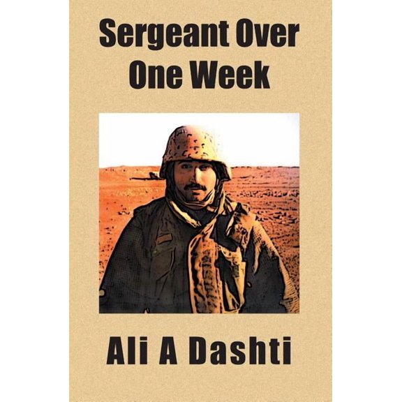 Sergeant Over One Week (Paperback) by Ali A Dashti