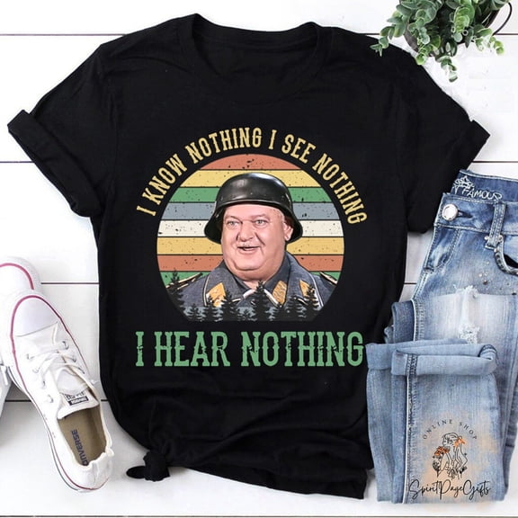 Sergeant Schultz I Know Nothing I See Nothing I Hear Nothing T-Shirt, Sergeant S