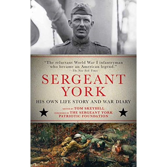 Pre-Owned Sergeant York: His Own Life Story and War Diary (Paperback) 1631582828 9781631582820