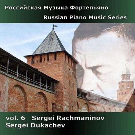 Sergei Dukachev - Russian Piano Music 6: Rachmaninoff - Music & Performance - CD