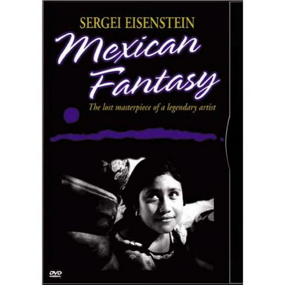 Sergei Eisenstein: Mexican Fantasy (Full Frame)