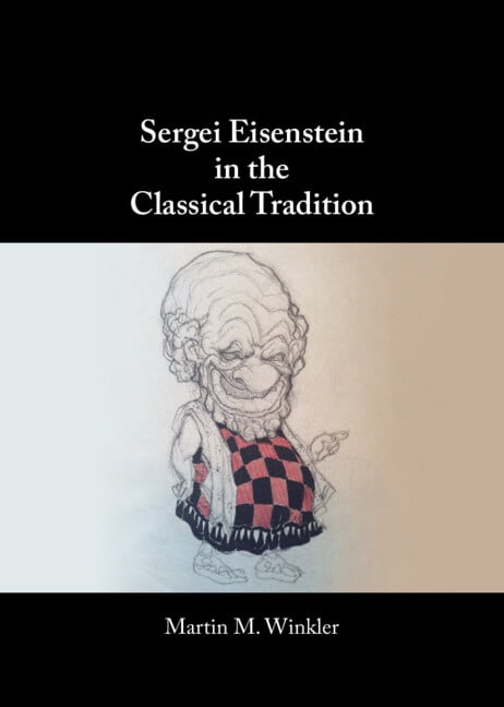 Sergei Eisenstein in the Classical Tradition, (Paperback)