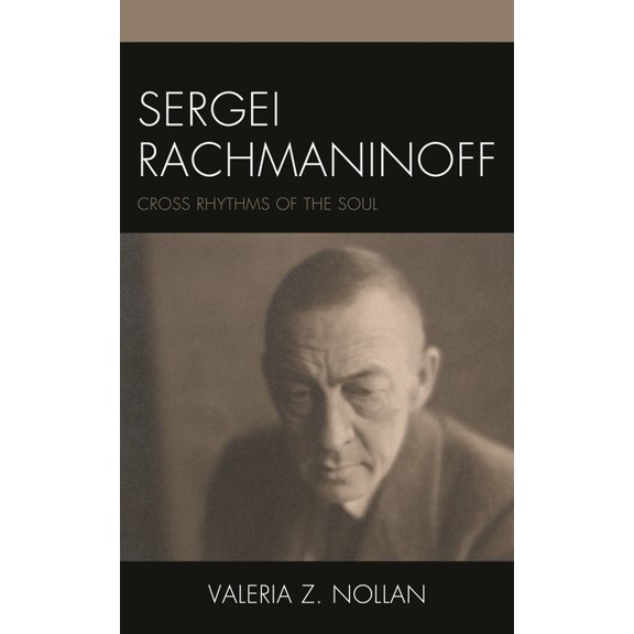Sergei Rachmaninoff: Cross Rhythms of the Soul, (Hardcover)