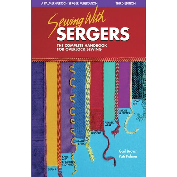 Serging . . . from Basics to Creative Po Sewing with Sergers: The Complete Handbook for Overlock Sewing, (Paperback)