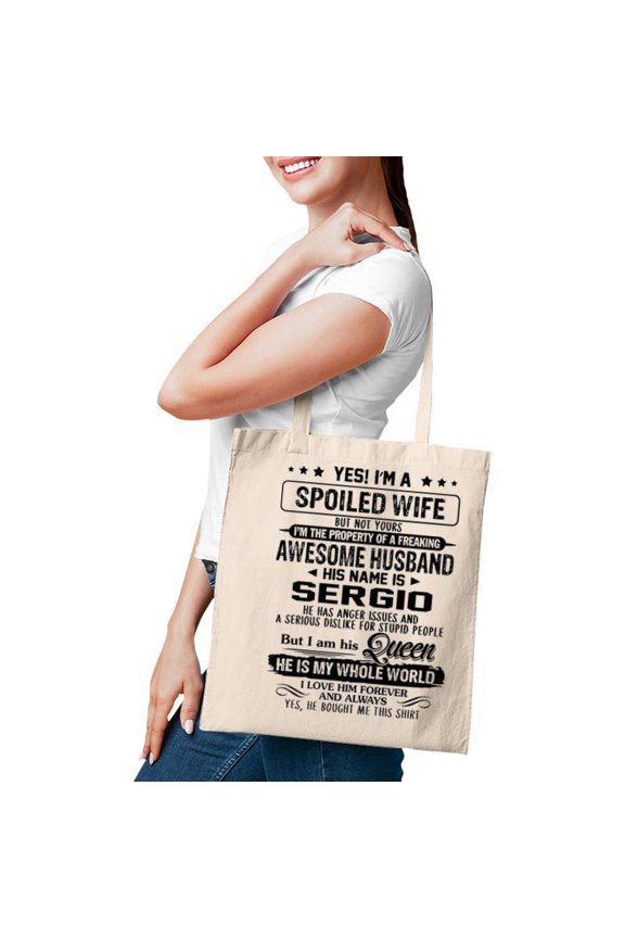Sergio Name Gift Spoiled Wife Of Sergio Tote Bag
