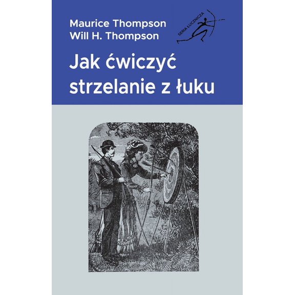 Seria Lucznicza: Jak cwiczyc strzelanie z luku (Paperback)
