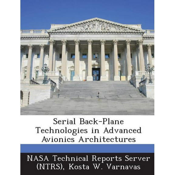 Serial Back-Plane Technologies in Advanced Avionics Architectures (Paperback)