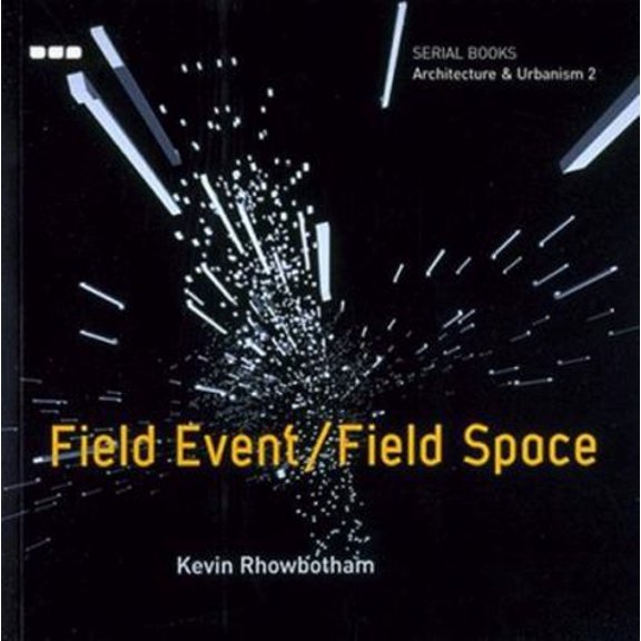 Pre-Owned Serial Books: Architecture & Urbanism: Field Event / Field Space (Paperback)