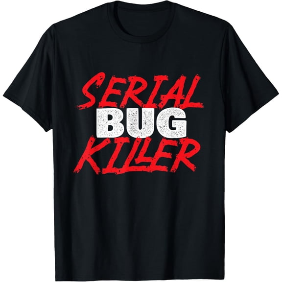 Serial Bug Killer - Exterminator Pest Control Technician T-Shirt