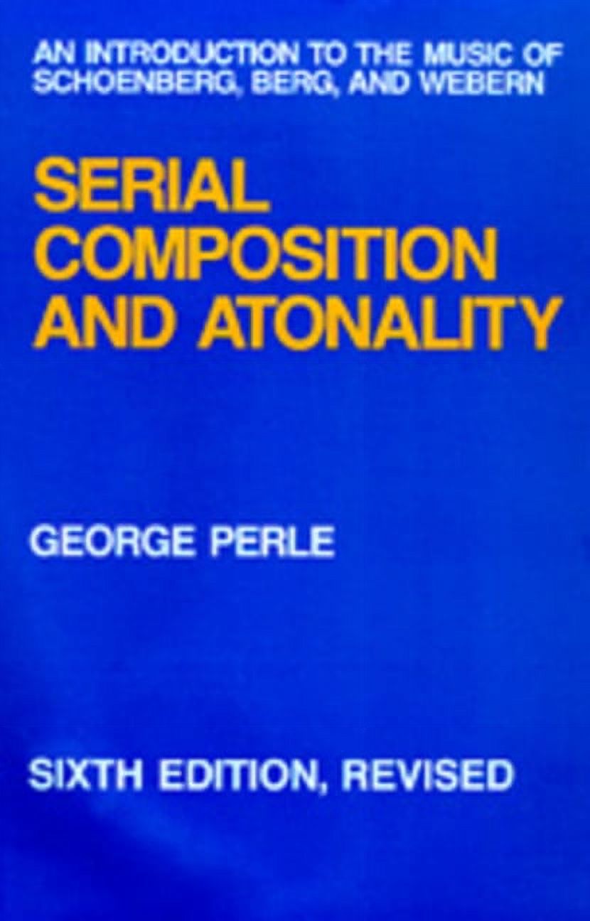 Serial Composition and Atonality : An Introduction to the Music of Schoenberg, Berg, and Webern (Edition 6) (Hardcover)