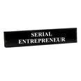 thumbnail image 1 of Serial Entrepreneur 2" x 8" Black Acrylic - Office Desk Accessories D?cor, 1 of 2