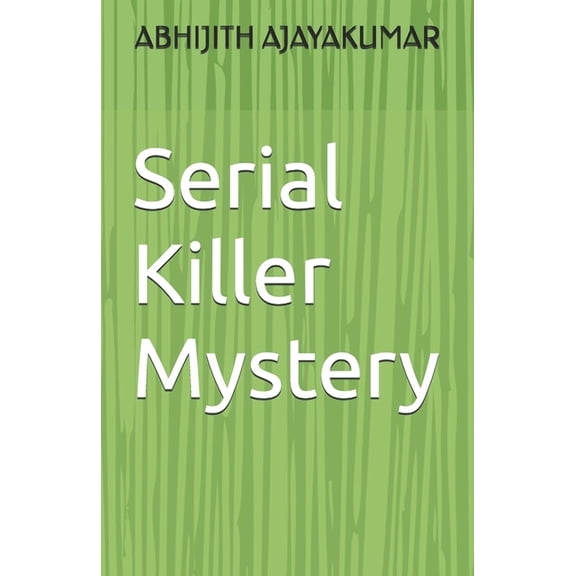 Serial Killer Mystery Serial Killer Mystery, Book 1, (Paperback)