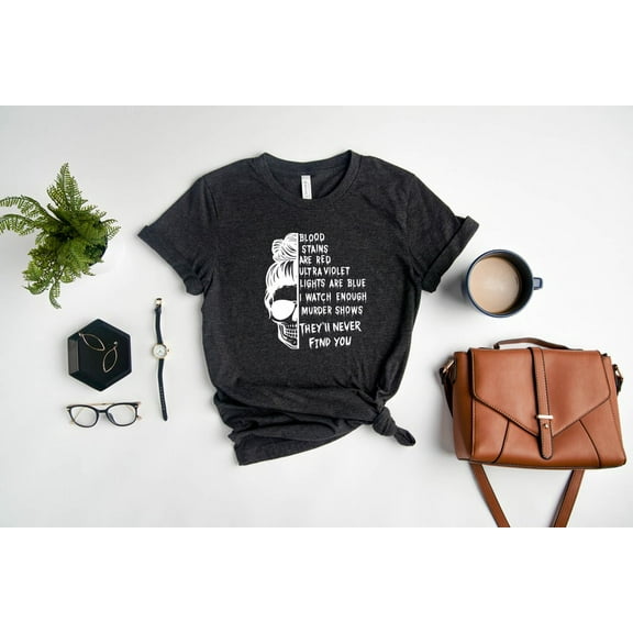 Serial Killer T Shirt, Messy Bun Serial Killer Shirt, Horror Movie T-Shirt, Crime Shows Tee,Movie Series Gift, hey Will Never Find You Shirt All Size S-5Xl