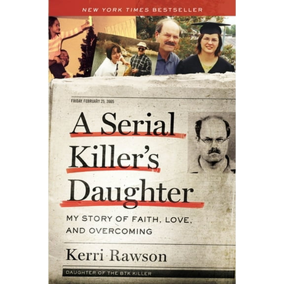 Pre-Owned A Serial Killer's Daughter: My Story of Faith, Love, and Overcoming (an Insider's Look at the True Crime Story of the Btk Killer, Dennis Rader) (Paperback) 1400221005 9781400221004