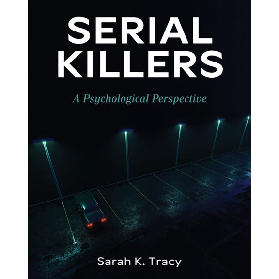 Serial Killers: A Psychological Perspective, (Paperback)