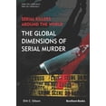 thumbnail image 1 of Serial Killers Around the World : The Global Dimensions of Serial Murder (Paperback), 1 of 1