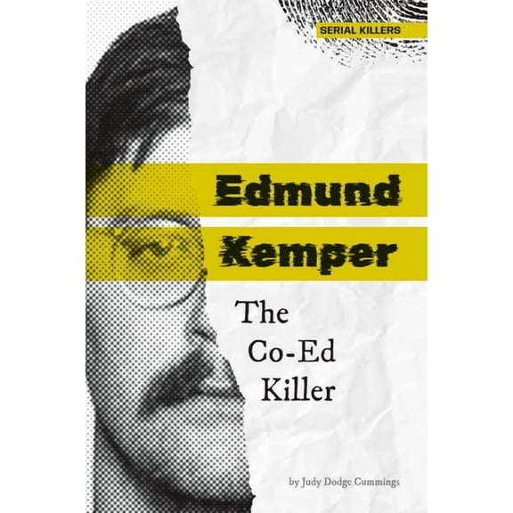 Serial Killers Edmund Kemper: The Co-Ed Killer: The Co-Ed Killer, (Hardcover)