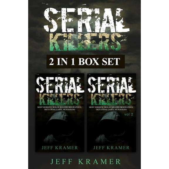 Serial Killers: Horrific Serial Killers Biographies, True Crime Cases, Murderers: 2 in 1 (Volume I and II) (Booklet), (Paperback)