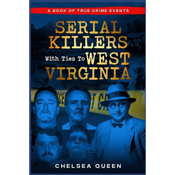 Serial Killers With Ties To West Virginia, (Paperback)