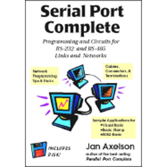 Pre-Owned Serial Port Complete: Programming and Circuits for RS-232 and RS-485 (Paperback) by Janet Louise Axelson
