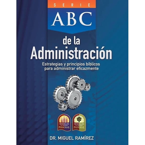Serie ABC: ABC de la Administracion: Estrategias y Principios Biblicos Para Administrar Eficazmente (Paperback)(Large Print)