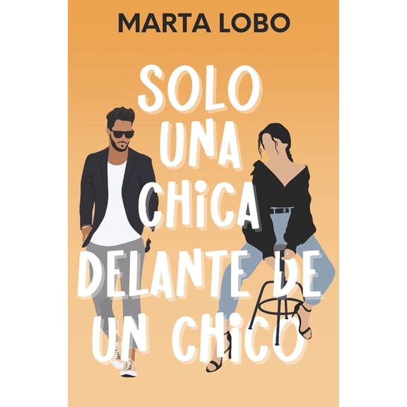 Serie Amor en Nueva York Solo una chica delante de un chico: una comedia romntica de desconocidos a friends to lovers. (Serie Amor en Nueva York, Book 3, (Paperback)