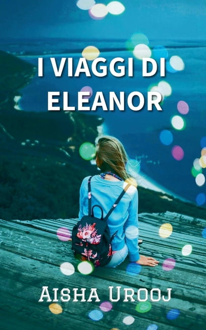 Serie Amore E Amicizia I Viaggi Di Eleanor, Book 2, (Paperback)
